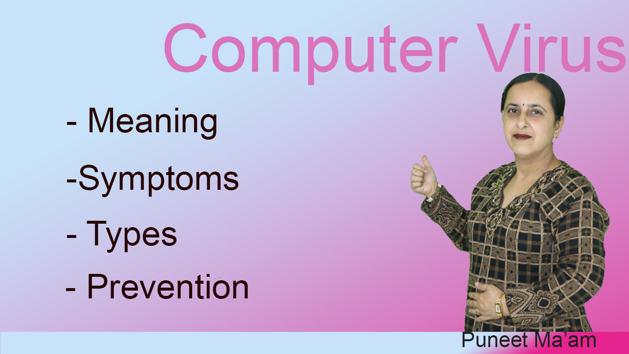 Computer Virus - Definition, Types, Spread and Prevention